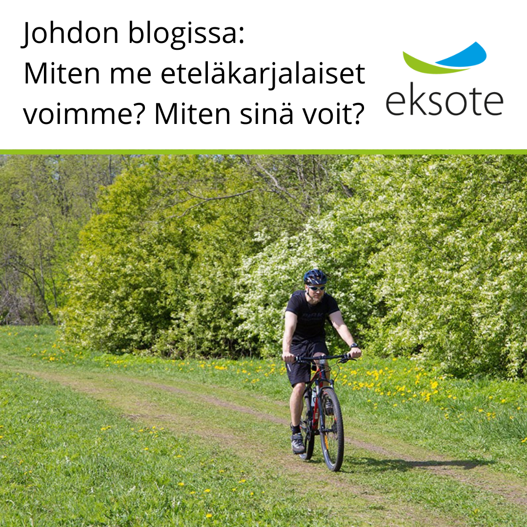 Johdon blogissa:  Miten me etelä­kar­ja­laiset voimme? Miten sinä voit?